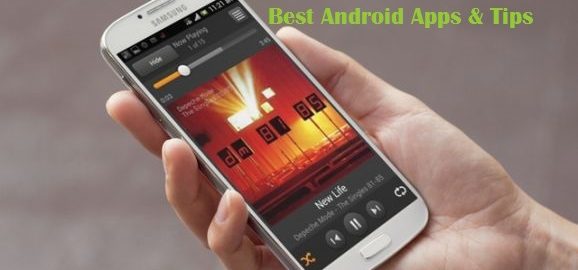 Best Android Apps and tips for Android app installation